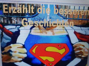 Bild von Superman aus Vortrag von Lena Frischlich mit Aufforderung: Erzählt die besseren Geschichten
